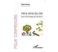 Gilbert Andrieu – Héra reine du ciel – Suivi d'un essai sur le divin – Broché