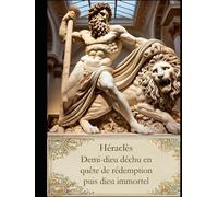 Héraclès demi-dieu déchu en quête de rédemption puis dieu immortel