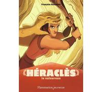 Héraclès le valeureux - Françoise Rachmühl - Flammarion Jeunesse Pere Castor - Poche - Roman junior
