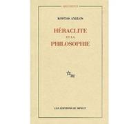 Héraclite et la philosophie Kostas Axelos (Auteur)