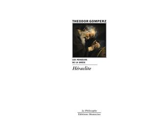Heraclite - Theodor Gomperz - Manucius Eds - broché - Etude
