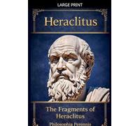 Heraclitus: Commentaries on the Fragments of Heraclitus