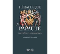 Héraldique et papauté - Yvan Loskoutoff - Presses universitaires de Rouen et du Havre - broché - Essai
