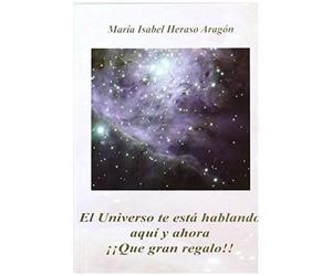Heraso Aragón, M: Universo Te Está Hablando Aquí Y Ahora ¡¡Q