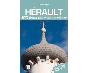 Hérault. 100 lieux à découvrir