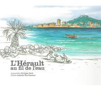 Herault au fil de l'eau (l') - P.PECH, I.HUC-VASSEU - Alcide - broché - Livre