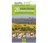 Hérault & Camargue - 20 Balades Littorales Du Cap D'agde Jusqu'à La Camargue