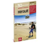 Herault les 30 plus beaux sentiers - Alain Godon - Chamina Eds - broché - Guide