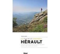 Hérault, les plus belles randonnées NE: Du pic Saint-Loup au Caroux