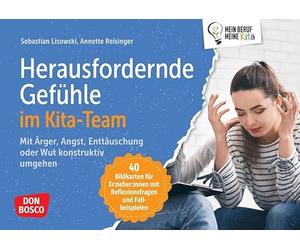 Herausfordernde Gefühle im Kita-Team: Mit Ärger, Angst, Enttäuschung oder Wut konstruktiv umgehen. 40 Bildkarten mit Reflexionsfragen und Fallbeispielen für Erzieher:innen