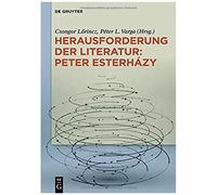 Herausforderung Der Literatur: Péter Esterházy