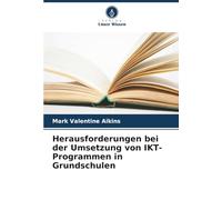Herausforderungen bei der Umsetzung von IKT-Programmen in Grundschulen
