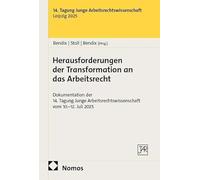 Herausforderungen der Transformation an das Arbeitsrecht: 14. Tagung Junge Arbeitsrechtswissenschaft Leipzig 2025