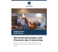 Herausforderungen und Chancen des E-Learning: Bachelor-Abschluss in Verwaltung an der ESTl der Autonomen Universität des Bundesstaates Hidalgo Mexiko