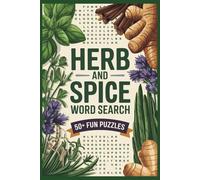 Herb and Spice Word Search: Discover the World of Flavor with Herb and Spice Word Search: Culinary Plants, Cooking Ingredients, and Aromatic Herbs | ... | Perfect for Foodies and Puzzle Enthusiasts!