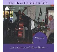 Herb Harris Jazz Trio - Herb Harris Jazz Trio-Live at Islands End Bistro