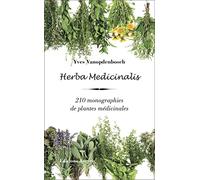 Herba medicinalis: 210 monographies de plantes médicinales