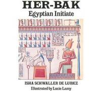 HerBak by Isha Schwaller De Lubicz Isha Schwaller De Lubricz, Lucie Lamy (Auteur)