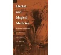 Herbal and Magical Medicine Charles William Sullivan, Holly F. Mathews, James Kirkland, Karen Baldwin (Auteur)