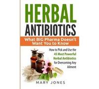 Herbal Antibiotics by Mary Jones Mary Jones (Auteur)