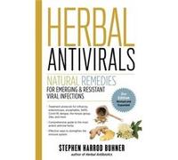 Herbal Antivirals, 2nd Edition: Natural Remedies for Emerging & Resistant Viral Infections