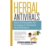 Herbal Antivirals: Natural Remedies for Emerging, Resistant and Epidemic Viral Infections