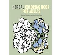 Herbal Coloring Book for Adults: Mandalas Inspired by Healing Herbs