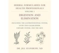 Herbal Formularies for Health Professionals Volume 1 by Dr. Jill Stansbury Inconnu (Auteur)