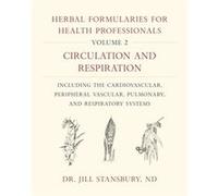 Herbal Formularies for Health Professionals Volume 2 by Dr. Jill Stansbury Inconnu (Auteur)