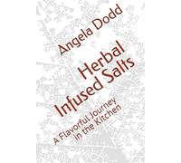 Herbal Infused Salts: A Flavorful Journey in the Kitchen