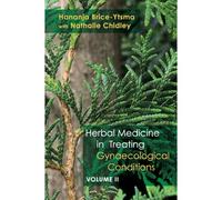 Herbal Medicine In Treating Gynaecological Conditions Volume 2