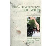 Herbal Remedies from the Wild by Corinne Martin Corinne Martin (Auteur)