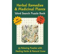 Herbal Remedies & Medicinal Plants Word Search Puzzle Book: 55 Relaxing Puzzles with Healing Herbs & Natural Cures