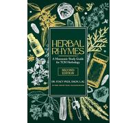 Herbal Rhymes: A Mnemonic Study Guide for TCM Herbology NCCAOM Board Prep with Poems, Memory Tricks, Flashcards & Practice Questions - Single Herbs Edition, Second Edition