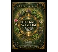 Herbal Wisdom Planner 2027: 12 Plants to Live the Year with Intention