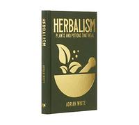 Herbalism: Plants and Potions that Heal