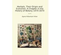 Herbals, Their Origin and Evolution: A Chapter in the History of Botany 1470-1670