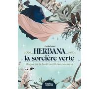 Herbana, la sorcière verte: Magie de la forêt au fil des saisons