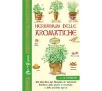 Herbarium Delle Aromatiche. Dal Giardino Dei Semplici Dei Conventi, L'utilizzo Delle Piante Aromatiche E Delle Preziose Spezie