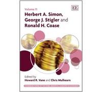 Herbert A. Simon, George J. Stigler and Ronald H. Coase (Pioneering Papers of the Nobel Memorial Laureates in Economics Series) - [Livre en VO] Howard R Vane, Chris Mulhearn (Auteur)
