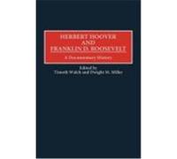 Herbert Hoover and Franklin D. Roosevelt, Contributions in American History Hoover Presidential Library Association (Auteur)
