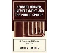 Herbert Hoover, Unemployment, And The Public Sphere