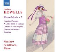 Herbert Howells / Matthew Schellhorn – Musique pour piano (Volume 2) – CD – NAXOS