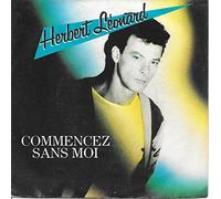 Herbert Léonard - Commencez sans moi / Jour de joie [Vinyle 45 tours 7"]