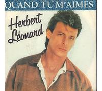Herbert Léonard - Quand Tu M'Aimes/J'L'AI Jouee Gagnant