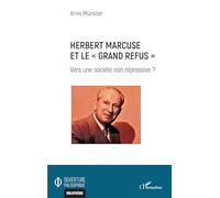 Herbert Marcuse et le Grand Refus – Vers une société non répressive ? – L'Harmattan
