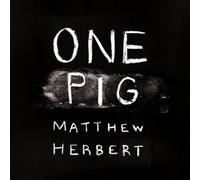 Herbert, Matthew - One Pig [Import]