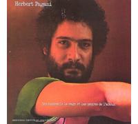 Herbert Pagani - Les années de la rage et les heures de l'amour