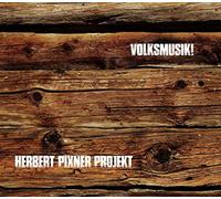Herbert Pixner Projekt - Volksmusik! (Digipack)