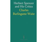 Herbert Spencer and His Critics